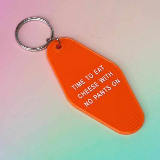 Time to eat cheese with no pants on Motel Key Chain